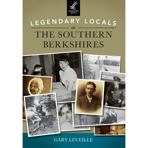 Legendary Locals: Legendary Locals of the Southern Berkshires (Paperback)