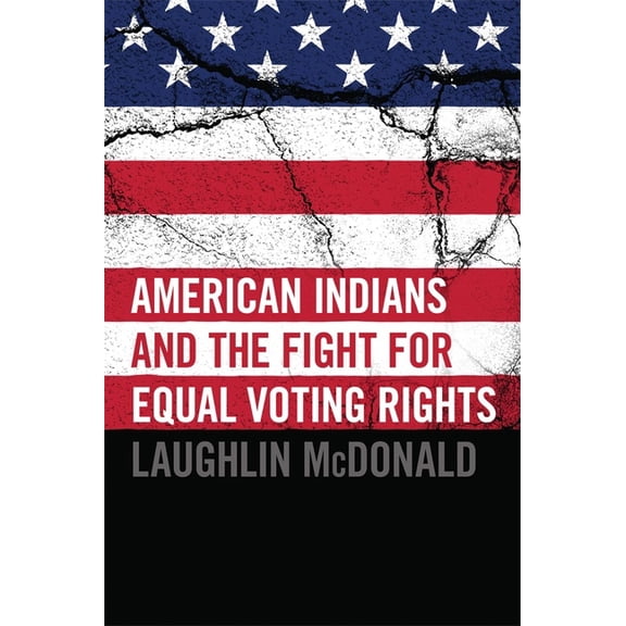 American Indians and the Fight for Equal Voting Rights, (Paperback)