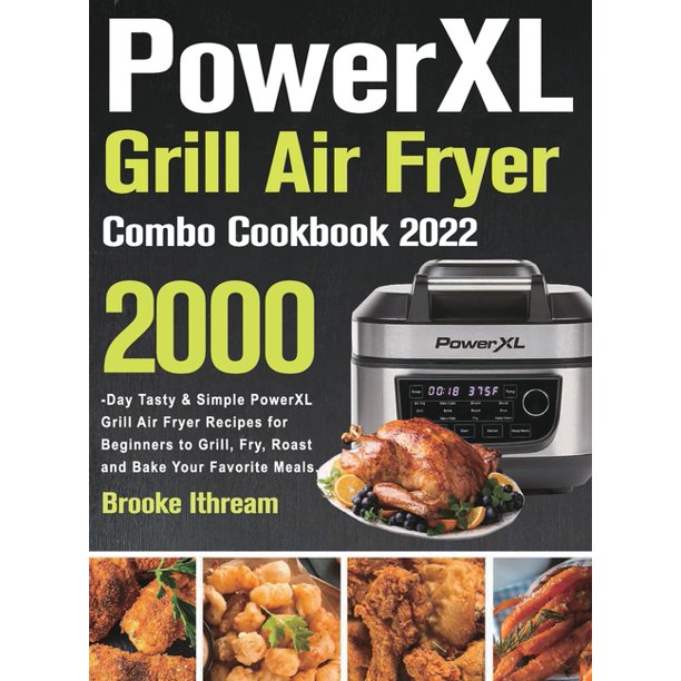 PowerXL Grill Air Fryer Combo Cookbook 2022 (Hardcover)