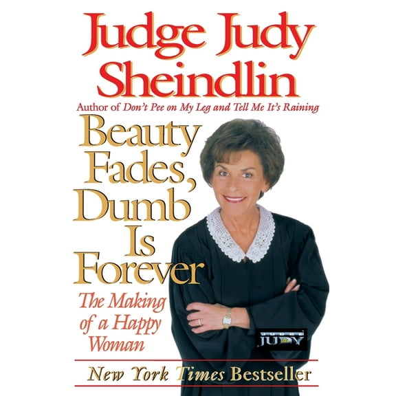 Beauty Fades, Dumb Is Forever: The Making of a Happy Woman, (Paperback)