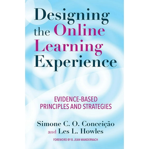 Designing the Online Learning Experience: Evidence-Based Principles and Strategies, (Paperback)