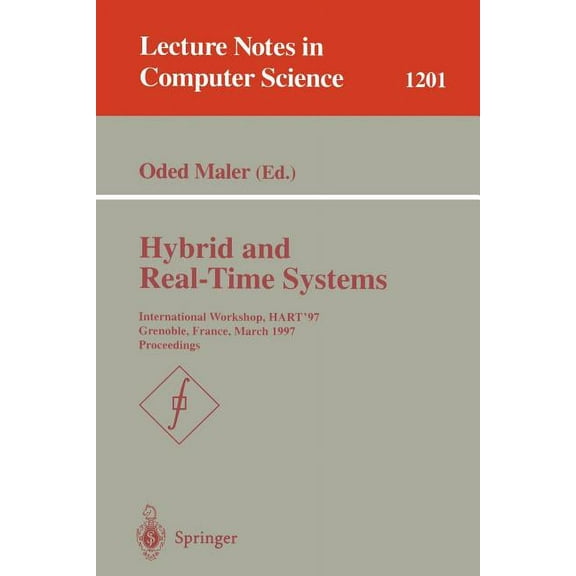 Lecture Notes in Computer Science Hybrid and Real-Time Systems: International Workshop, Hart'97, Grenoble, France, March 26-28, 1997, Proceedings, Book 1201, (Paperback)