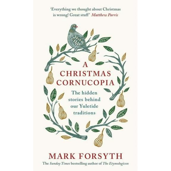 A Christmas Cornucopia : The Hidden Stories Behind Our Yuletide Traditions (Hardcover)