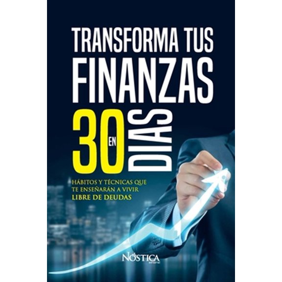 Pre-Owned Transforma Tus Finanzas En 30 D?as: H?bitos y t?cnicas que te ense?an a vivir libre de deudas