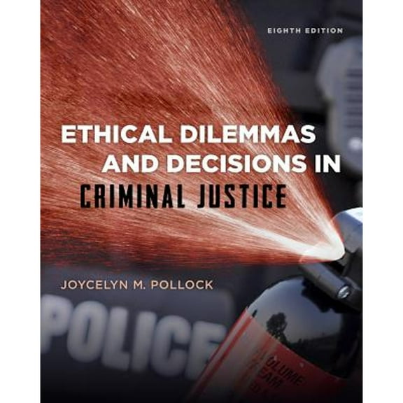 Pre-Owned Ethical Dilemmas and Decisions in Criminal Justice (Paperback) by Dr. Joycelyn M Pollock