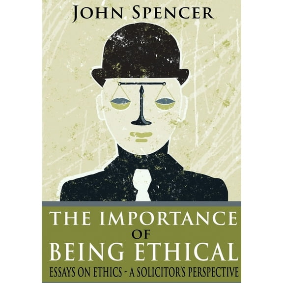 The Importance of Being Ethical, (Paperback)