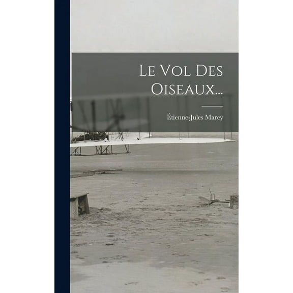 Le Vol Des Oiseaux... (Hardcover)