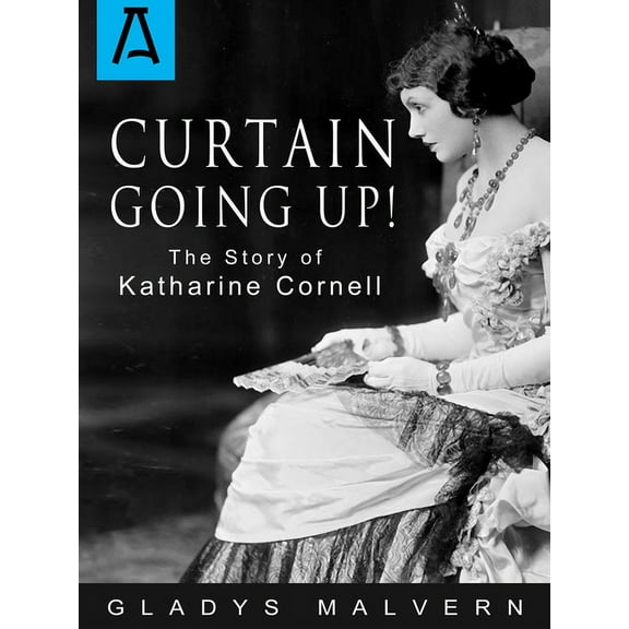 Curtain Going Up! : The Story of Katharine Cornell (Paperback)