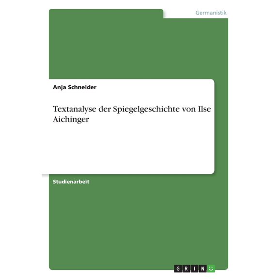 Textanalyse der Spiegelgeschichte von Ilse Aichinger, (Paperback)