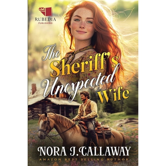 The Sheriff's Unexpected Wife: A Western Historical Romance Book, (Paperback)