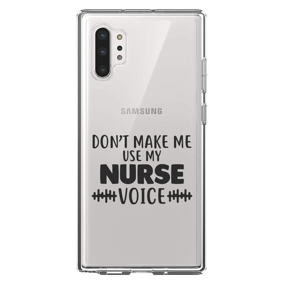DistinctInk Clear Shockproof Hybrid Case for Galaxy Note 10 PLUS (6.8" Screen) - TPU Bumper Acrylic Back Tempered Glass Screen Protector - Don't Make Me Use My Nurse Voice - Black