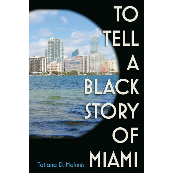 To Tell a Black Story of Miami, (Paperback)