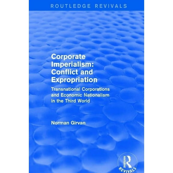 Corporate Imperialism: Conflict and Expropriation, (Paperback)