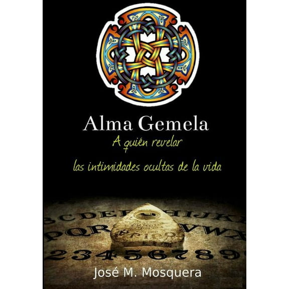 ALMA GEMELA A quién revelar las intimidades ocultas de la vida (Paperback)