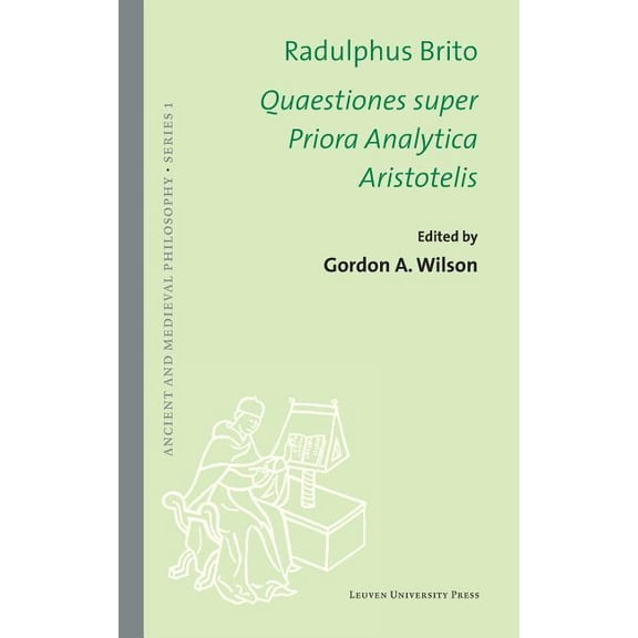Quaestiones Super Priora Analytica Aristotelis, (Hardcover)