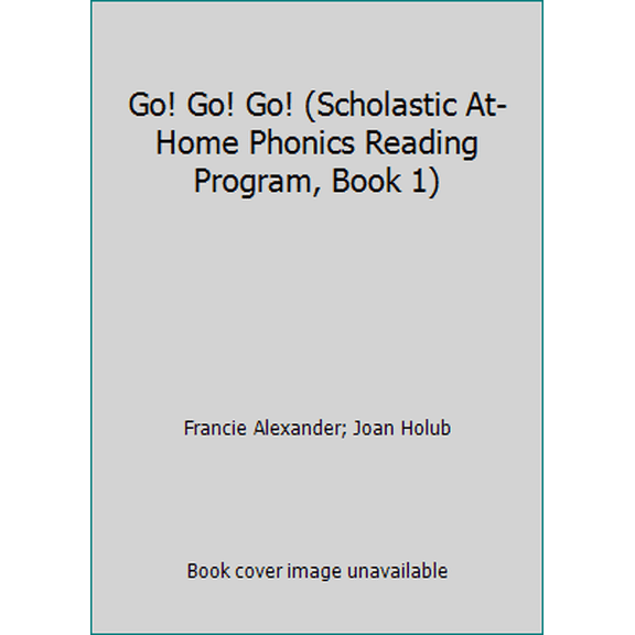 Pre-Owned Go! Go! Go! (Scholastic At-Home Phonics Reading Program, Book 1) (Paperback) 0590683608 9780590683609