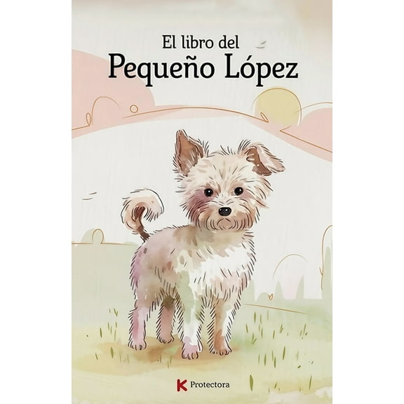 K-Protectora El Libro de LÃ³pez, Book 1, (Paperback)