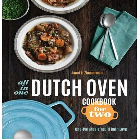 All-In-One Dutch Oven Cookbook for Two : One-Pot Meals You'll Both
