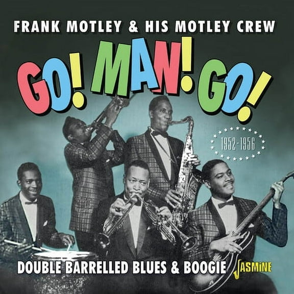 Motley,Frank & His Motley Crew - Go! Man! Go! Double Barrelled Blues & Boogie 1952-1956 - Music & Performance - CD