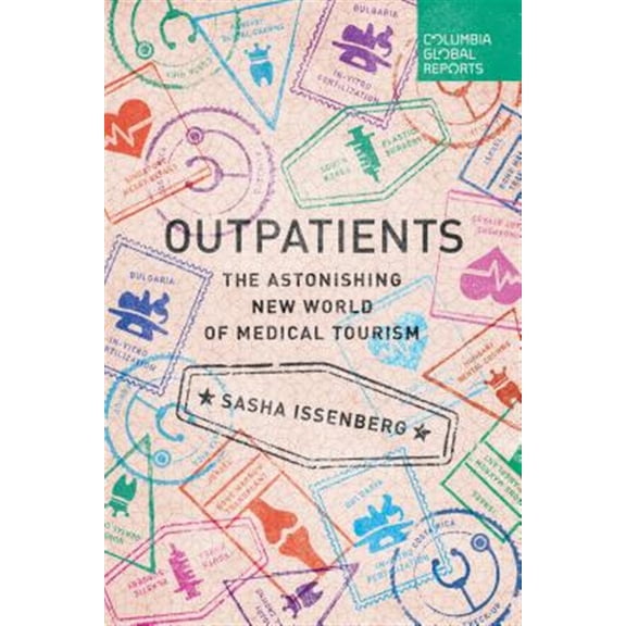Pre-Owned Outpatients: The Astonishing New World of Medical Tourism (Paperback)