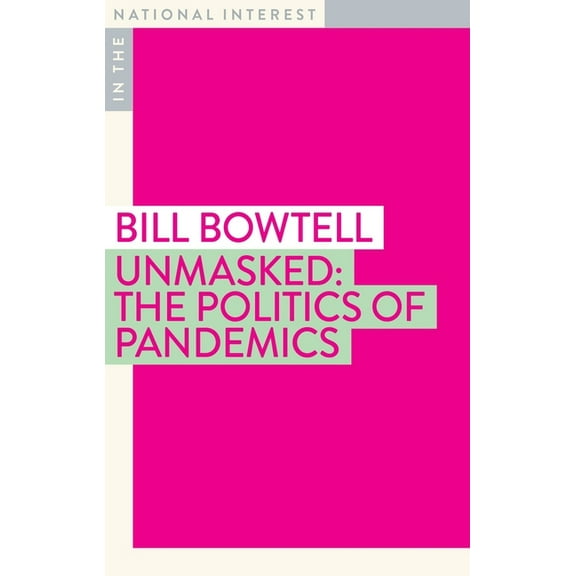 In the National Interest: Unmasked : The Politics of Pandemics (Paperback)
