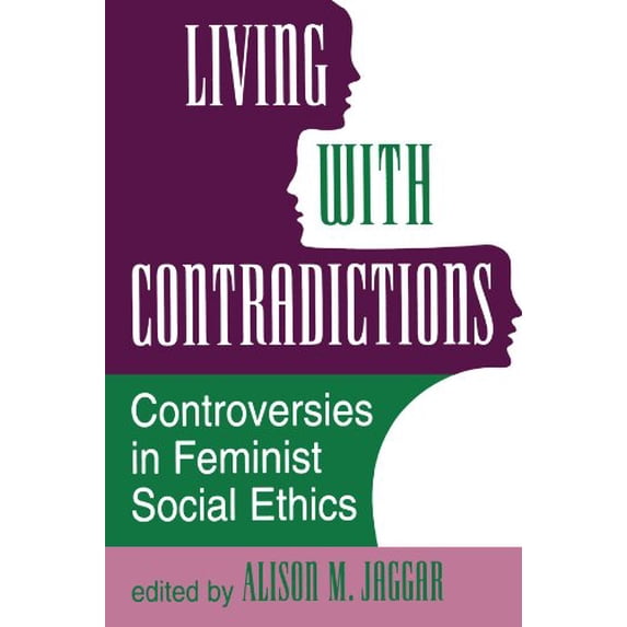 Pre-Owned Living With Contradictions: Controversies In Feminist Social Ethics (Paperback) 0813317762 9780813317762
