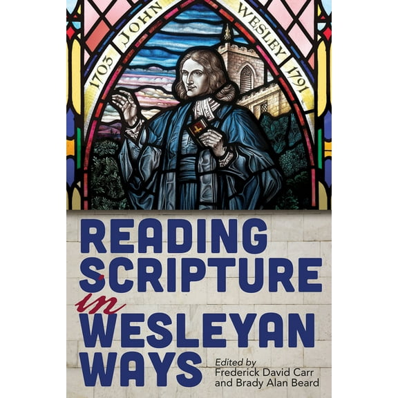 Reading Scripture in Wesleyan Ways, (Paperback)