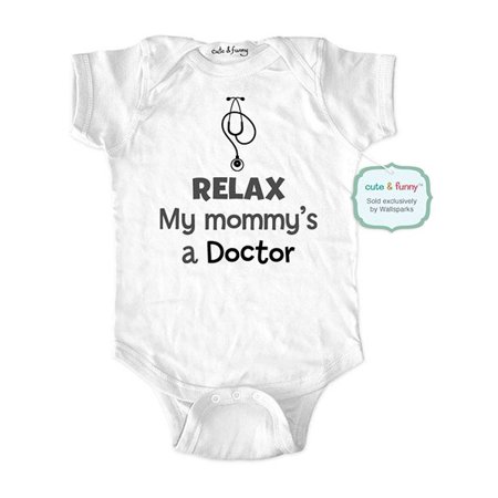 

Relax my mommy s a doctor - wallsparks cute & funny Brand - baby one piece bodysuit - Great baby shower gift!