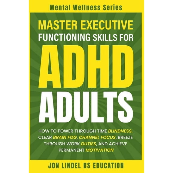 Master Executive Functioning Skills for ADHD Adults, (Paperback)