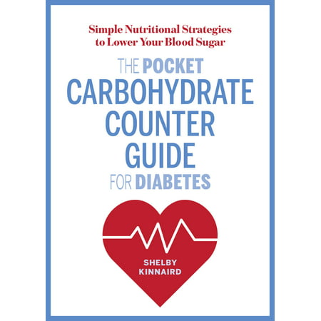 The Pocket Carbohydrate Counter Guide for Diabetes : Simple Nutritional Strategies to Lower Your Blood (Best Machine To Test Blood Sugar)