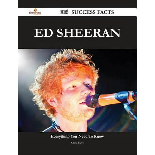 Ed Sheeran 184 Success Facts Everything you need to know about Ed Sheeran eBook Walmart