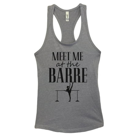 Women’s Funny Dance Shirt Workout Tank Top “Meet Me at The Barre” Funny Threadz® Large, Heather
