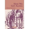 How We Get Along, Used [Paperback]