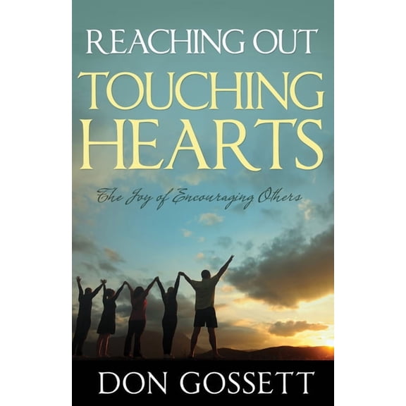 Reaching Out, Touching Hearts: The Joy of Encouraging Others, (Paperback)