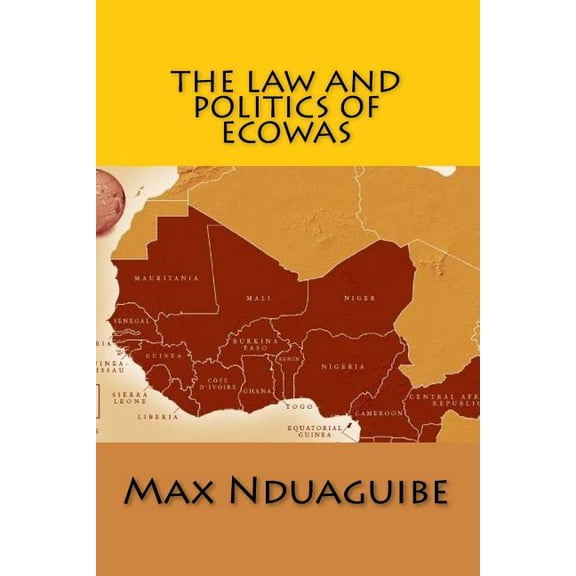 The Law and Politics of ECOWAS (Paperback)
