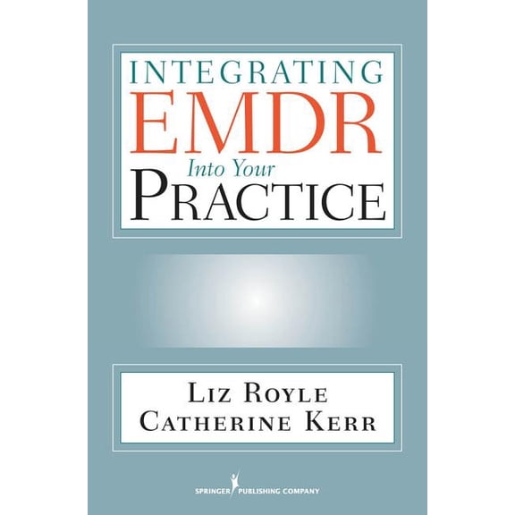 Integrating EMDR Into Your Practice, (Paperback)