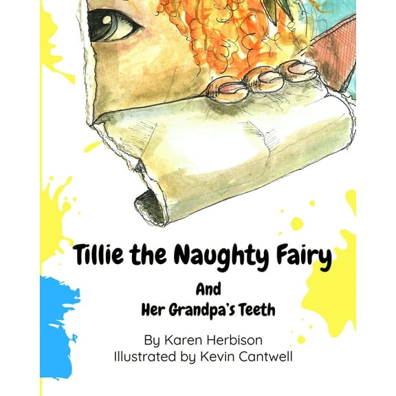 Tillie the Naughty Fairy Tillie the Naughty Fairy and Grandpa's Teeth, Book 1, (Paperback)