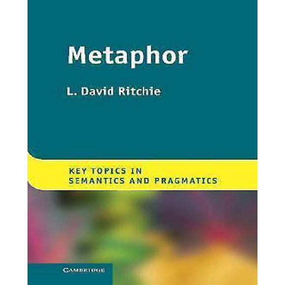 Metaphor (Key Topics in Semantics and Pragmatics)
