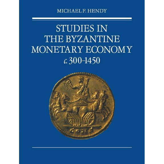 Studies in the Byzantine Monetary Economy C.300 1450, (Paperback)