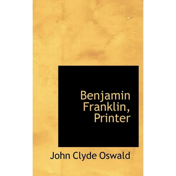 Benjamin Franklin, Printer Hardcover