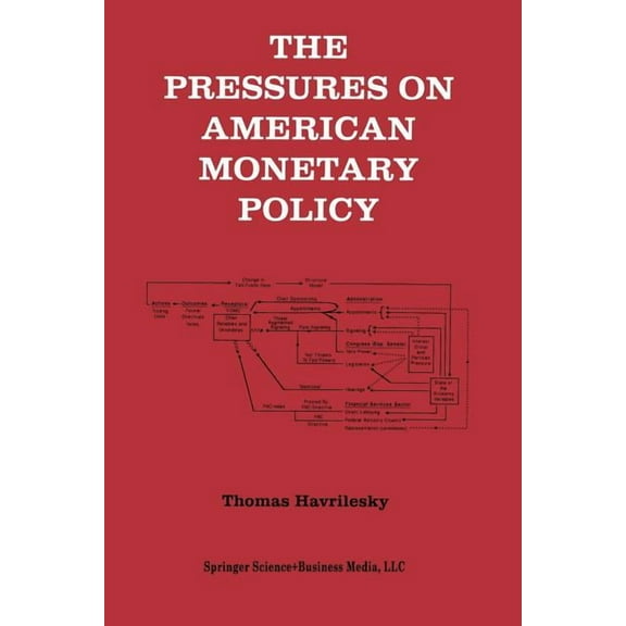 The Pressures on American Monetary Policy, (Paperback)