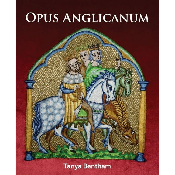 Opus Anglicanum: A Practical Guide, (Paperback)