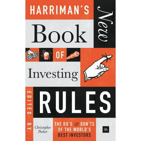Harriman's New Book of Investing Rules : The Do's and Don'ts of the World's Best (Best Investment For Young Investors)