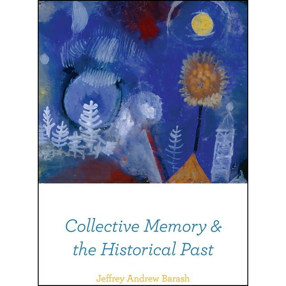 Collective Memory and the Historical Past, (Paperback)
