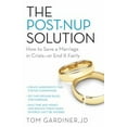 thumbnail image 1 of Pre-Owned The Post-Nup Solution: How to Save a Marriage in Crisis--Or End It Fairly (Paperback) 1613737505 9781613737507, 1 of 1