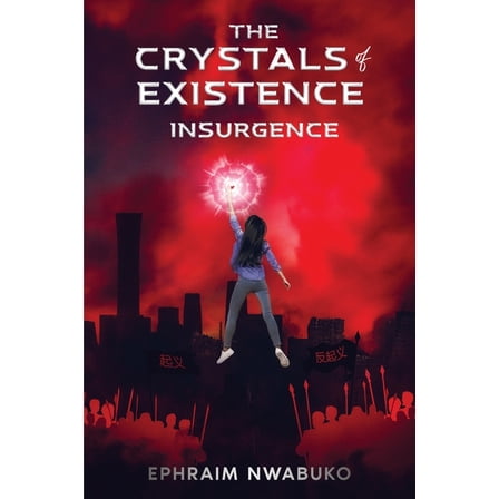 The Crystals of Existence: Insurgence, (Paperback)