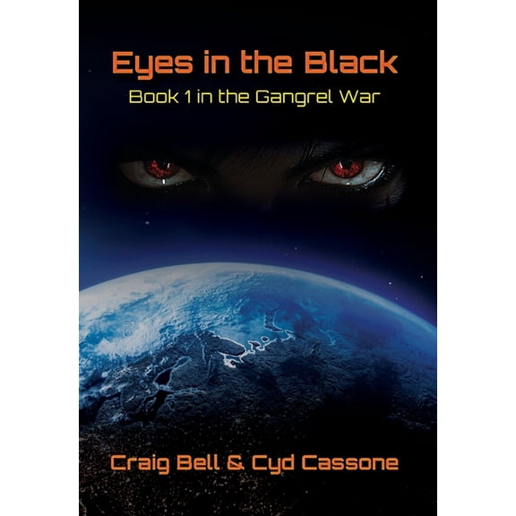 Eyes in the Black: Book 1 in the Gangrel War, (Hardcover)