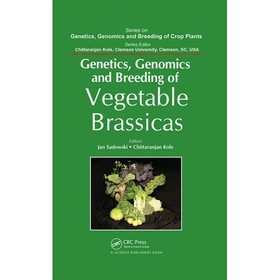 Genetics, Genomics and Breeding of Crop Genetics, Genomics and Breeding of Vegetable Brassicas, (Hardcover)
