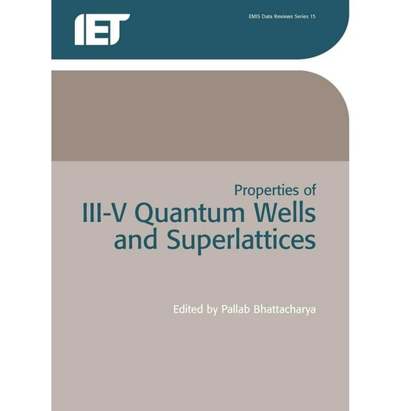 Properties of III-V Quantum Wells and Superlattices, (Paperback)