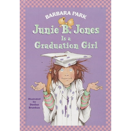 Junie B. Jones #17: Junie B. Jones Is a Graduation (The Best Of The Jones Girls)